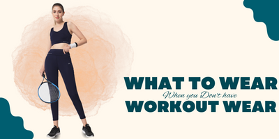 What Do I Wear to the Gym If I Don't Have Gym Clothes? Get New Workout Gear to Boost Your Workout Performance!